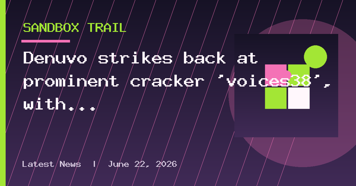Denuvo strikes back at prominent cracker ‘voices38’, with lawsuit intended