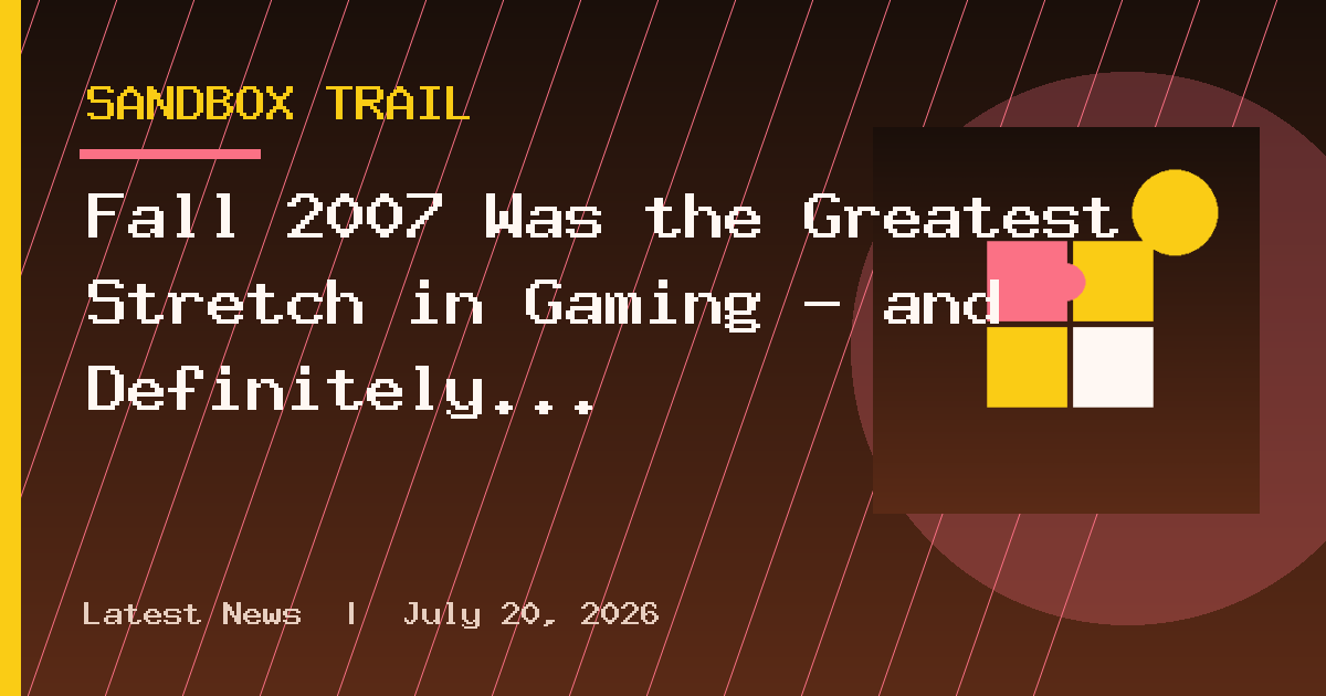 Fall 2007 Was the Greatest Stretch in Gaming – and Definitely Xbox – History