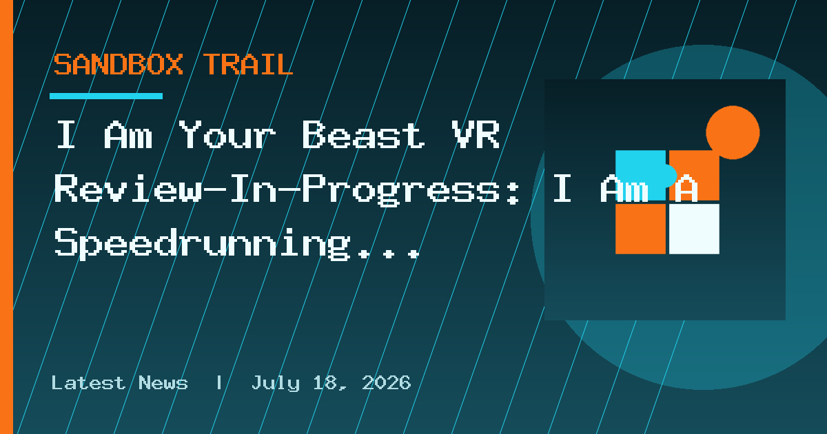I Am Your Beast VR Review-In-Progress: I Am A Speedrunning Badass