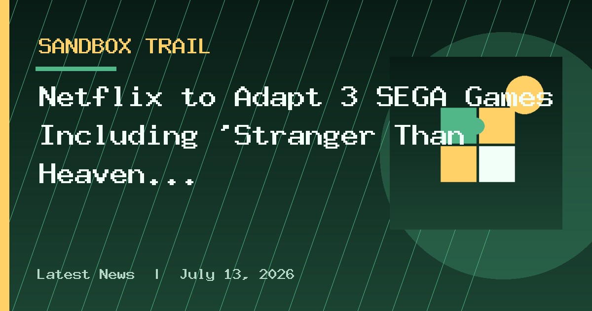 Netflix to Adapt 3 SEGA Games Including 'Stranger Than Heaven