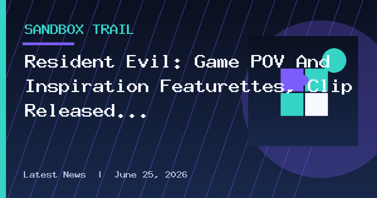 Resident Evil: Game POV And Inspiration Featurettes, Clip Released