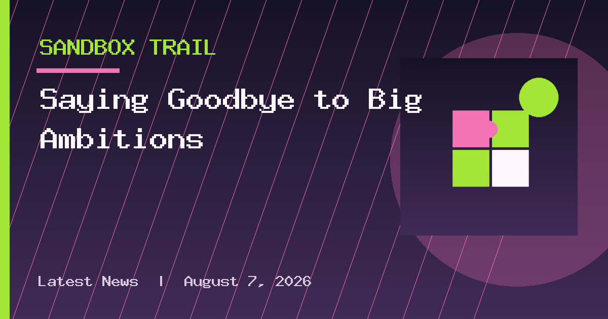 Saying Goodbye to Big Ambitions