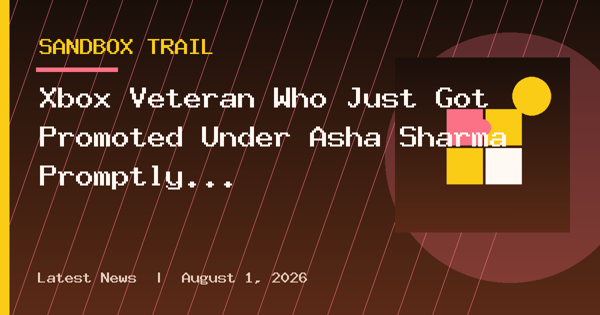 Xbox Veteran Who Just Got Promoted Under Asha Sharma Promptly Leaves